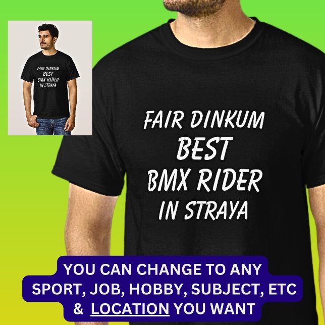 Camiseta Mejor RIDER BMX de Dinkum en Straya (Subido por el creador)