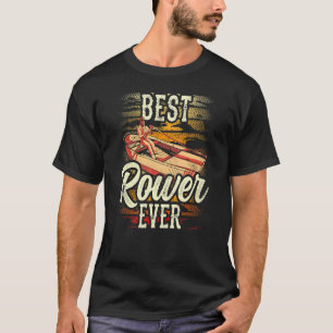 Camiseta Mejor Rower Rowing Ever Rowing Crew Row Sports