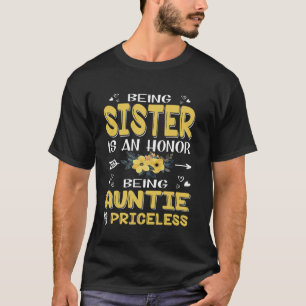 Camiseta Mejor Ser Hermana Es Un Honor Ser Tía Es Pric