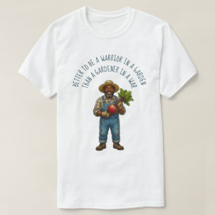 Camiseta Mejor ser un Guerrero en un Jardín