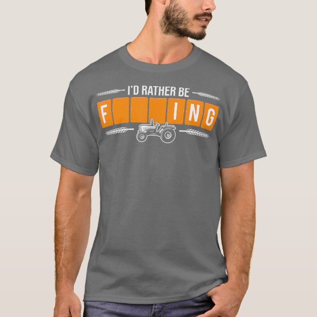 Camiseta Mejor Sería Cultivar Tractores Granjeros Graciosos (Anverso)