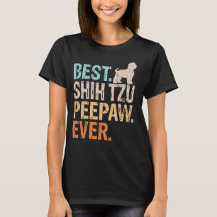Camiseta Mejor Shih Tzu Peepaw jamás Perro Lover Abuelo Fun