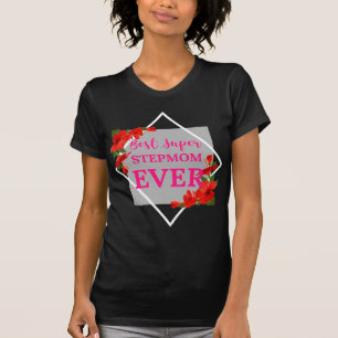 Camiseta Mejor Super Stepmom texto con flores rojas