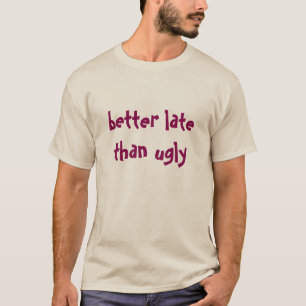 Camiseta mejor tarde...