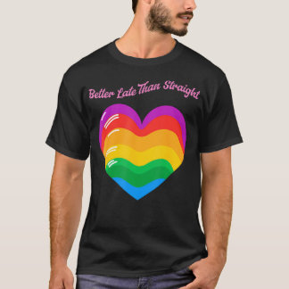 Camiseta Mejor Tarde Que Recto Y Orgulloso Lgbt Gay