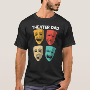 Camiseta Mejor Teatro Para Papá Padre Broadway Amenaza Musi