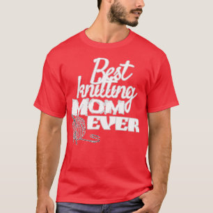 Camiseta mejor tejer a mamá nunca un regalo lindo
