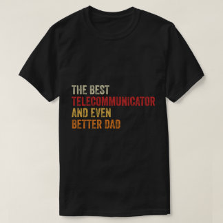 Camiseta Mejor Telecomunicador E Incluso Mejor Papá