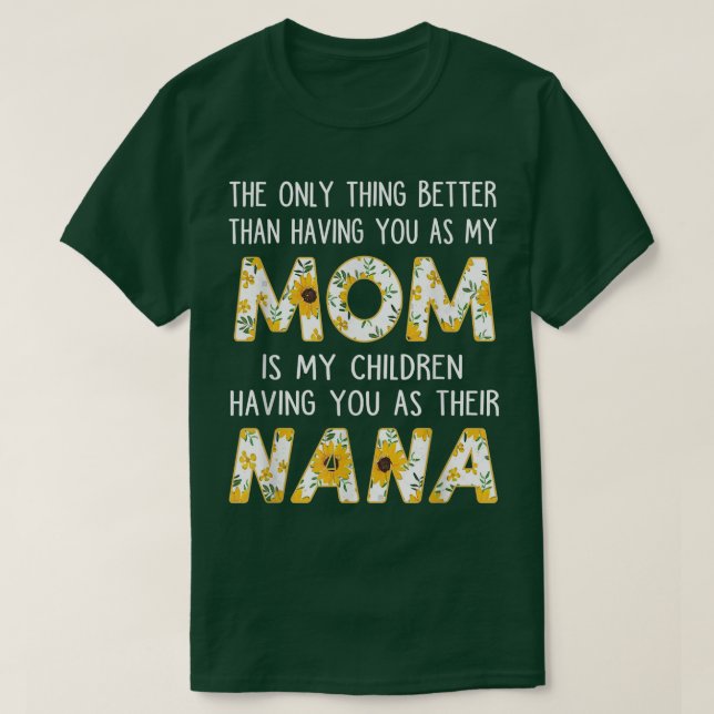 Camiseta Mejor Tenerte Nana Sunflower Abuela Que Te Ama (Diseño del anverso)