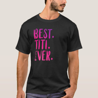 Camiseta Mejor Titi jamás Shirt Tunty Gift Idea Rosa Mujere