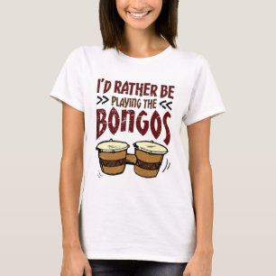 Camiseta Mejor tocaría los bongos Bongo Drummer