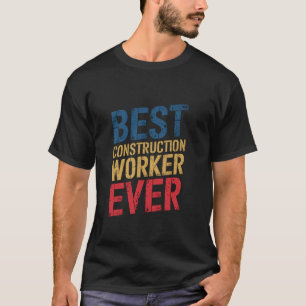 Camiseta Mejor Trabajador de Construcción de Todos los Tiem