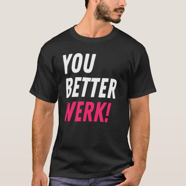 Camiseta Mejor Traza De Werk Arrastrar Race Arrastrar Reina (Anverso)