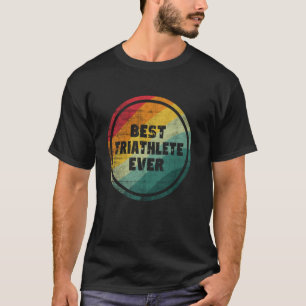 Camiseta Mejor triatleta de la historia Triatleta divertido