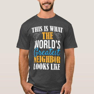 Camiseta Mejor vecino del mundo divertido mejor barrio E