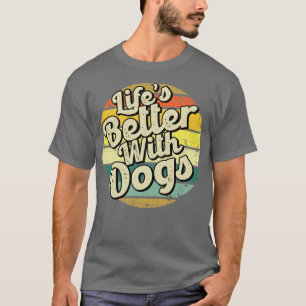 Camiseta Mejor vida con perros Perfecto regalo para la madr