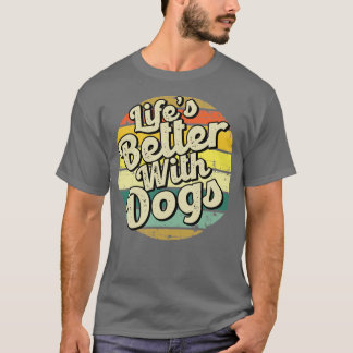 Camiseta Mejor vida con perros Perfecto regalo para la madr
