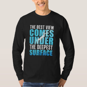 Camiseta Mejor Vista Bajo La Superficie Más Profunda   Apne