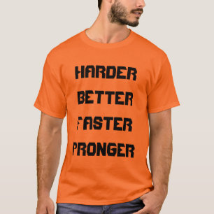 Camiseta Mejore más difícilmente un Pronger más rápido