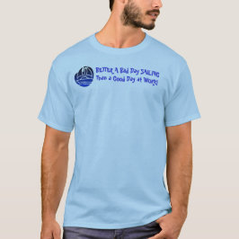 Camiseta ¡MEJORE una mala NAVEGACIÓN del día que un buen