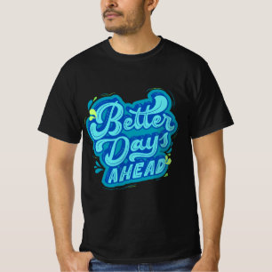 CAMISETA MEJORES DÍAS POR DELANTE