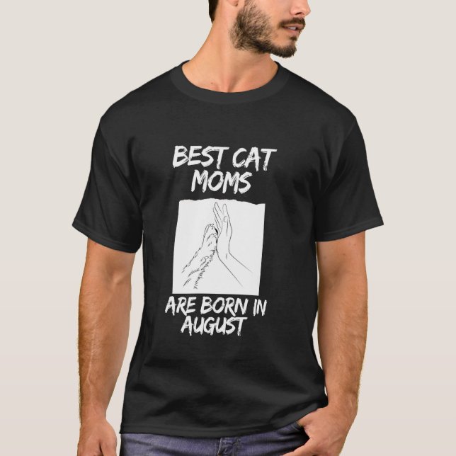 Camiseta Mejores mamás de gatos cumpleaños de agosto (Anverso)