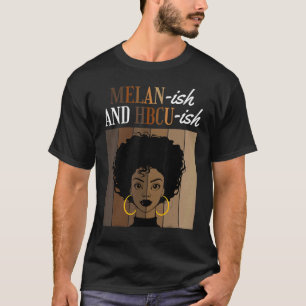 Camiseta Melan ish y HBCU ish Educated Historic Black C