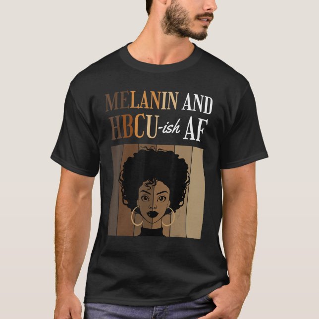 Camiseta Melanin And HBCU-ish AF Historical Black Colleges  (Anverso)