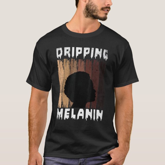 Camiseta Melanin Dripping Melanin Women Black Girl Melanate (Anverso)