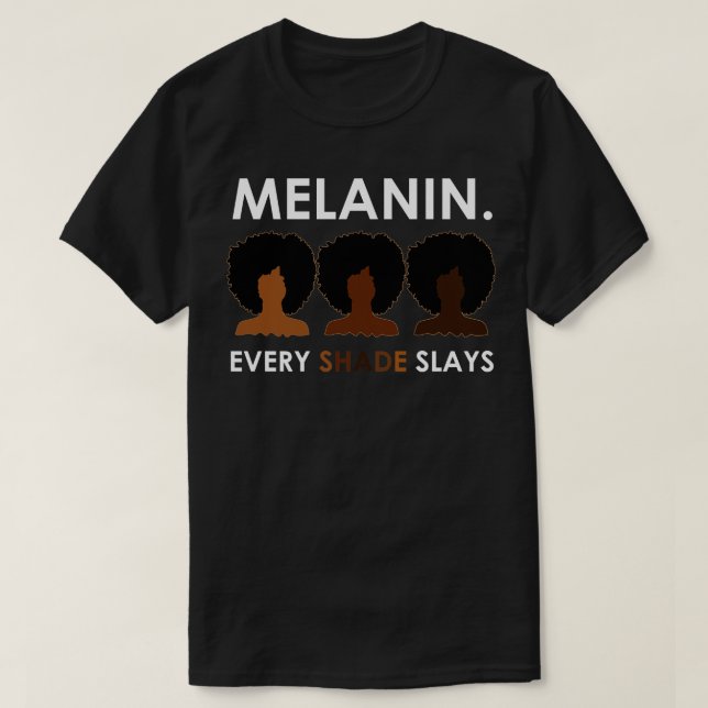Camiseta Melanin Every Shade Says (Diseño del anverso)