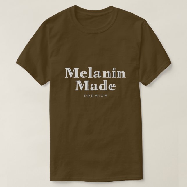 Camiseta Melanin Made T-Shirt (Diseño del anverso)