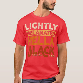 Camiseta Melanin Mes de la Historia Negra Ligeramente Melan