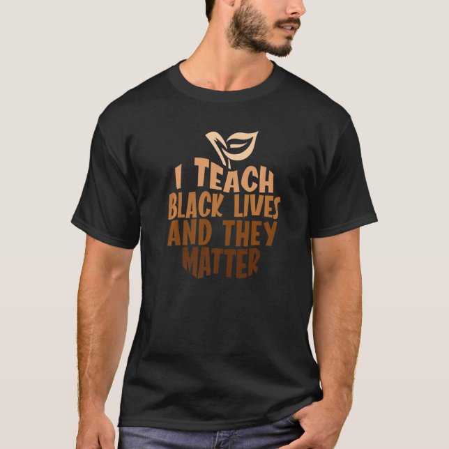 Camiseta Melanin Teacher I Teach Black Lives African Histor (Anverso)