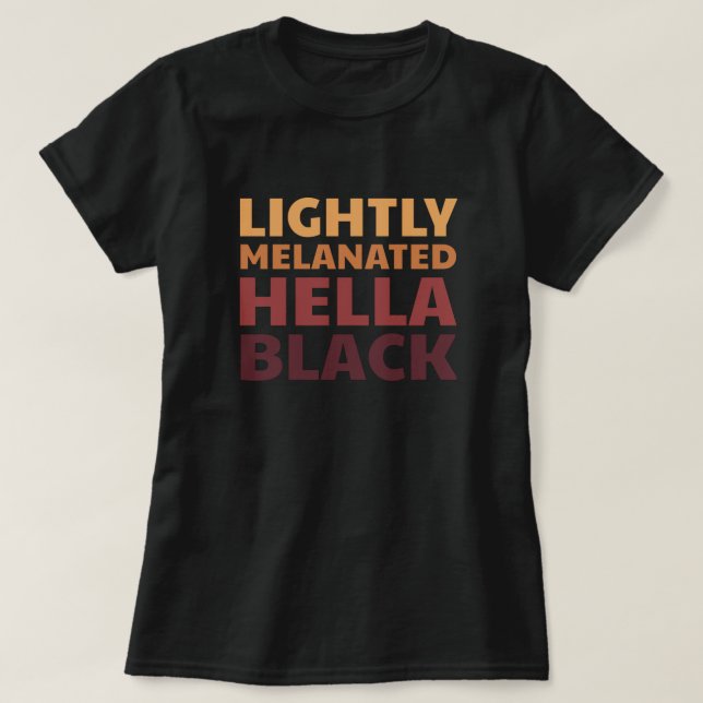 Camiseta Melanina Hella Black History Melanin Ligero (Diseño del anverso)