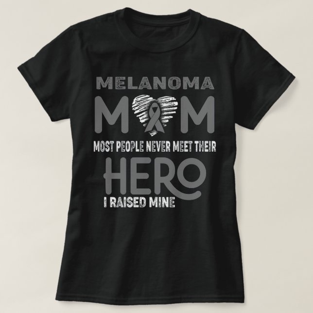 Camiseta Melanoma Mom Most People Never Meet Their Hero I R (Diseño del anverso)