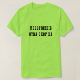 Camiseta Melltigedig gyda chof da | Maldecido con buena mem