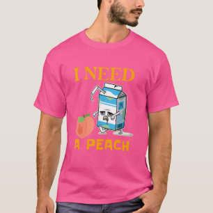 Camiseta Melocotones Fruta Necesito Un Peaches Diciendo