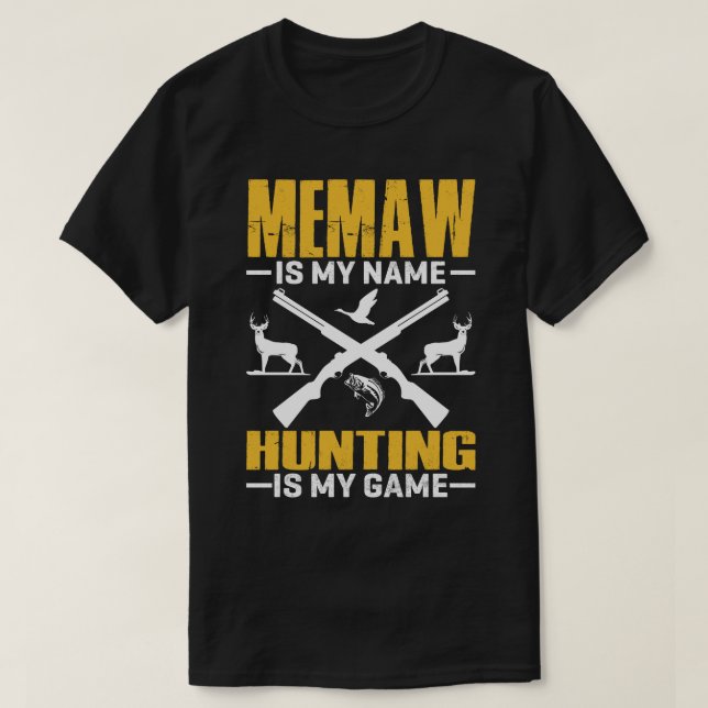 Camiseta MEMAW Es Mi Nombre Cazar Es Mi Juego (Diseño del anverso)
