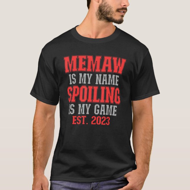 Camiseta Memaw Es Mi Nombre Echar A Perder Es Mi Juego 2023 (Anverso)