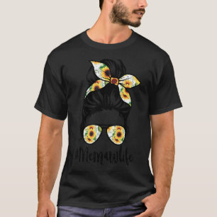 Camiseta Memaw Life Messy Hair Bun Sunflower Mujeres Madres