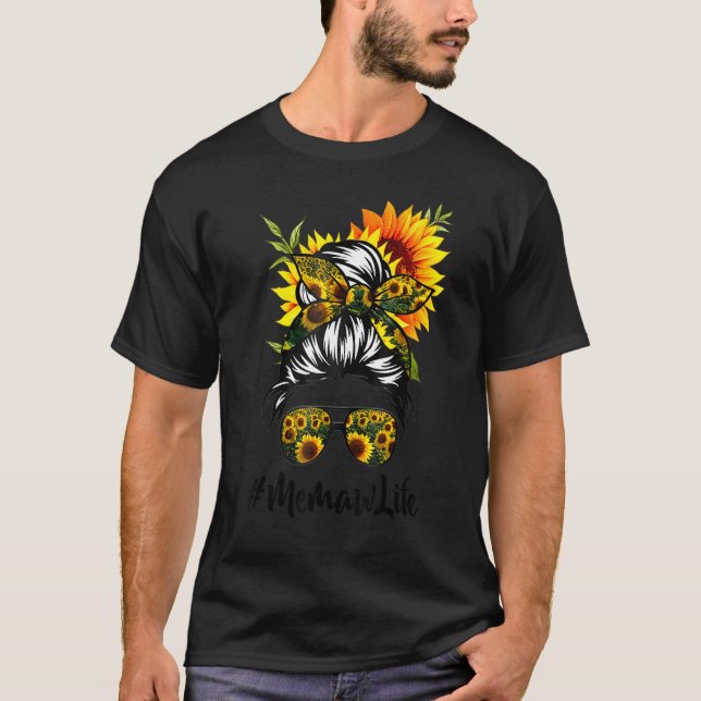 Camiseta Memaw Life Messy Hair Bun Sunflower Mujeres Madres (Anverso)