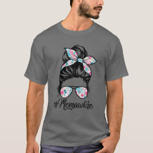 Camiseta Memaw Life Messy Hair Bun Women's Day Funny