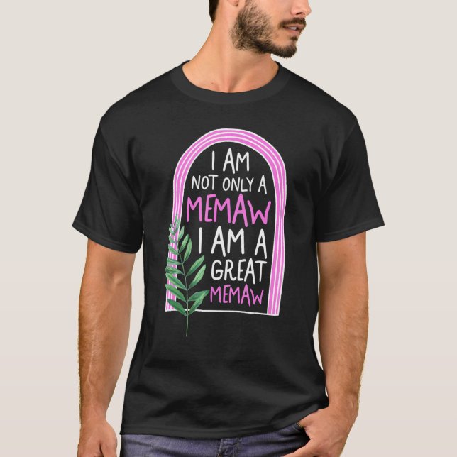 Camiseta Memaw Not Only I Am A Great Grandma Memaw Spoiling (Anverso)