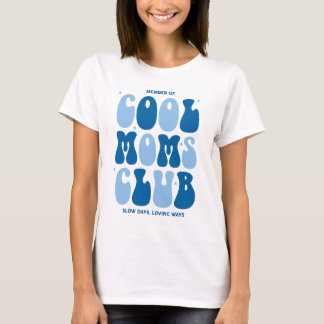 Camiseta Member of cool moms club, slow days, loving ways