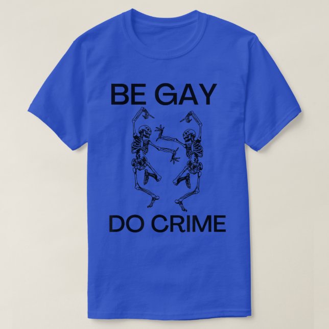 Camiseta Meme de baile Be Gay do Crime  (Diseño del anverso)