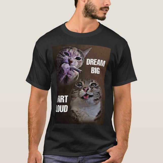 Camiseta Meme de Dream big fart loud cat (Anverso)