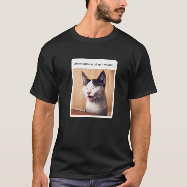 Camiseta Meme de gato cuando alguien me trae Kebab (Anverso)