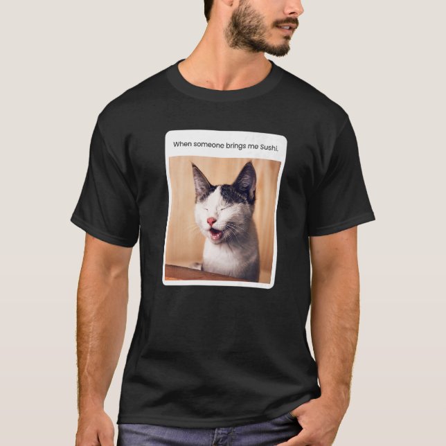 Camiseta Meme de gato cuando alguien me trae sushi (Anverso)