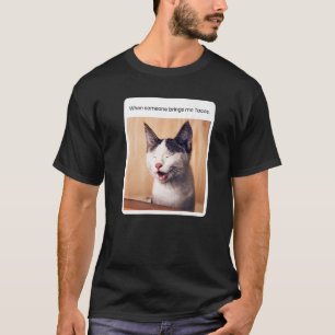 Camiseta Meme de gato cuando alguien me trae tacos