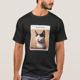 Camiseta Meme de gato cuando estoy cocinando propietario de